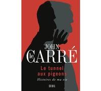 Le Tunnel aux pigeons John Le Carré (Auteur)