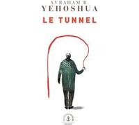 Le tunnel Avraham B. Yehoshua (Auteur)