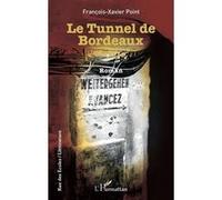 François Xavier Point – Le Tunnel de Bordeaux – Roman – Broché