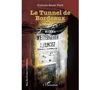 François Xavier Point – Le Tunnel de Bordeaux – Roman – Broché