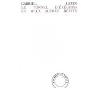 Le Tunnel d'Ézéchias et deux autres récits - Gabriel Levin - Bruit Du Temps - broché - Roman