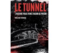 Le Tunnel L'histoire vraie d'une évasion de prison - Guillermo Thorndike - Syllepse Eds - broché - Essai
