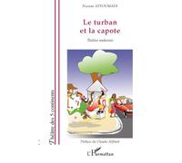 Le turban et la capote Théâtre mahorais - Nassur Attoumani - L'harmattan - broché - Théâtre