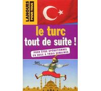 Le turc : tout de suite !. Pour être opérationnel en deux à trois semaines