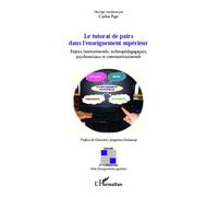 Le tutorat de pairs dans l'enseignement supérieur Enjeux institutionnels, technopédagogiques, psychosociaux et communicationnels - Cathia Papi - L'harmattan - broché - Essai