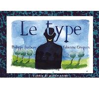 Le type: Pages arrachées au journal intime de Philippe Barbeau