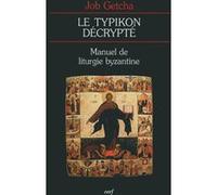 Le typikon décrypté Job Getcha (Auteur)