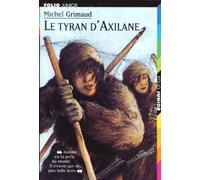 Le Tyran d'Axilane. "Axilane est la perle du monde. Il n'existe de plus belle terre"