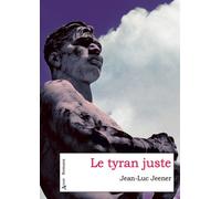 Le tyran juste - Jean-Luc Jeener - Atlande Eds - broché - Roman