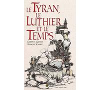 Le tyran, le luthier et le temps