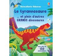 Le tyrannosaure... et plein d'autres grands dinosaures - Autocollants Usborne