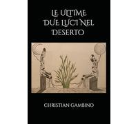 LE ULTIME DUE LUCI NEL DESERTO