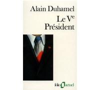 Le Vᵉ Président Alain Duhamel (Auteur)