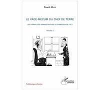 Le Vade-Mecum Du Chef De Terre - Volume 2, Les Formalités Administratives Au Cameroun De A À Z