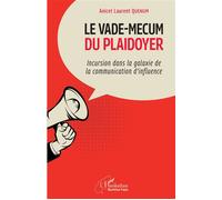 Le vade-mecum du plaidoyer Incursion dans la galaxie de la communication d'influence - Anicet Laurent Quenum - L'harmattan - broché - Etude