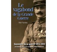 Le vagabond de la Grande Guerre: Souvenirs de la guerre 1914-1918 de Charles de Berterèche de Menditte, officier d'infanterie