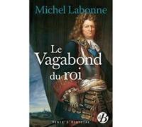 Le Vagabond du roi Michel Labonne (Auteur)