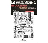 Le vagabond en occident. Sur la route, dans la rue (vol. 1) Du Moyen Age au XIXe siècle - Francis Desvois - L'harmattan - broché - Etude