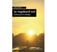 Yohan Braillon – Le Vagabond noir – Poèmes pour le Sénégal – Broché