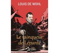 Le vainqueur de Lépante - Louis de Wohl - Blanche De Peuterey Les Editions - broché - Roman
