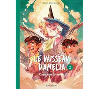 Le Vaisseau d'Amelia - tome 1 - Capitaine Erroway