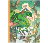 Le Vaisseau d'Amelia - tome 2 - Escale dans la jungle B.C. Peterschmidt (Auteur), B.C. Peterschmidt (Dessinateur), Aude Pasquier (Traduction)