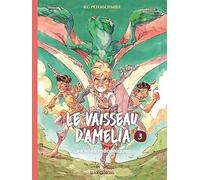 Le Vaisseau d'Amélia - tome 3 - Les Ailes mécaniques - B.C. Peterschmidt - Albin Michel - cartonné - Bande dessinée jeunesse