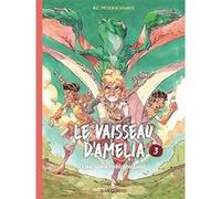 Le Vaisseau d'Amélia - tome 3 - Les Ailes mécaniques