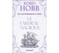 Le vaisseau magique Robin Hobb (Auteur)