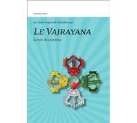 Le Vajrayana - La voie des tantras Anthologie (Auteur)