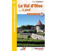 Le Val d'Oise à pied Ref D095 - Collectif - Federation Francaise De Randonnee Pedestre - broché - Guide