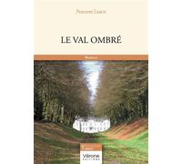 Le Val Ombré - Philippe Leroy - Verone Eds - broché - Roman