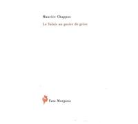 Le Valais au gosier de grive - Maurice Chappaz - Fata Morgana - broché - Poésie