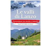 Le valli di Lanzo. Escursioni tra storia e natura