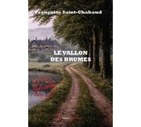 Le vallon des brumes - Françoise Saint-Chabaud - Encre Rouge - broché - Roman