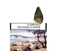 Le Vallonnet, Terra Amata, Le Lazaret