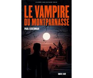 Le vampire du Montparnasse - Paul Eckerman - Dark Side - broché - Roman