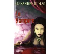 Le Vampire: Suivi de Histoire des vampires et des spectres malfaisans
