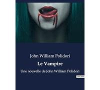Le Vampire: Une nouvelle de John William Polidori