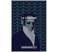 Le Vampyre - Suivi De Lord Ruthwen Ou Les Vampires