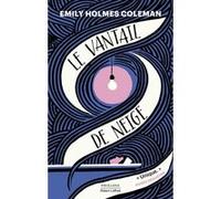 Le Vantail de neige Emily Holmes Coleman (Auteur), Agnès Desarthe (Traduction)