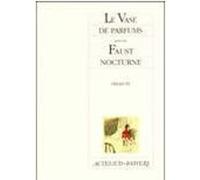 Le Vase de parfums suivi de Faust nocturne Olivier Py (Auteur)