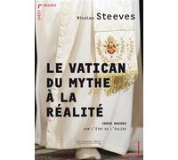 Le Vatican, du mythe a la realite Idées reçues sur le Vatican - Nicolas Steeves - Cavalier Bleu Eds - broché - Essai