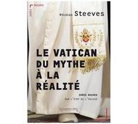 Le Vatican : Du Mythe À La Réalité - Idées Reçues Sur L'état De L'eglise
