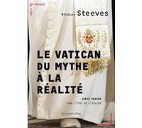 Le Vatican, du mythe a la realite Nicolas Steeves (Auteur)