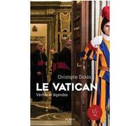 Le Vatican, Vérités et Légendes Christophe Dickès (Auteur)