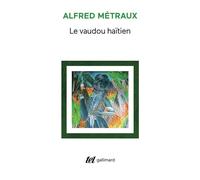 Alfred Métraux – Le Vaudou haïtien – Gallimard – Livre