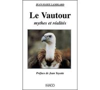 Le Vautour : Mythes et réalités