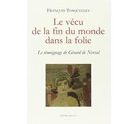 Le vécu de la fin du monde dans la folie: Le témoignage de Gérard de Nerval