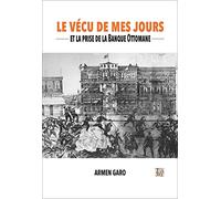 Le vécu de mes jours: Et la prise de la Banque Ottomane